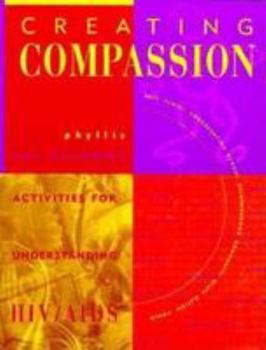 Paperback Creating Compassion: Activities for Understanding HIV/Aids Book