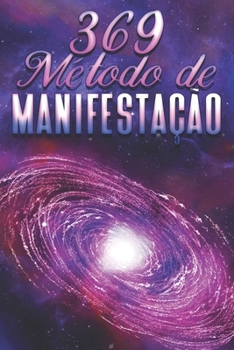 369 MÉTODO DE MANIFESTAÇÃO (Portuguese Edition)