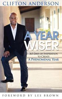 Paperback A Year Wiser: 365 Days of Inspiration to Create a Phenomenal Year Book