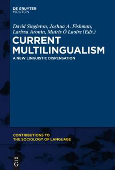 Hardcover Current Multilingualism: A New Linguistic Dispensation Book