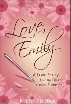 Love, Emily: A Love Story from the Files of Jessica Summer - Book #1 of the Jessica Summer