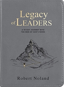 Imitation Leather Legacy of Leaders: A 40-Day Journey with the Men of God's Word Book