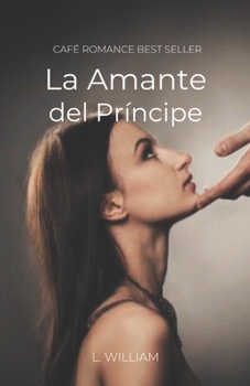 Paperback La Amante del Príncipe: Café Romance [Spanish] Book