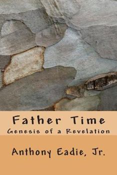 Paperback Father Time: Genesis of a Revelation Book