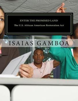 Paperback Enter The Promised Land: The U.S. African American Restoration Act Book