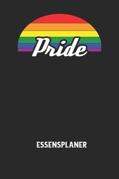 PRIDE - Essensplaner: Wochenplaner für eine gesunde Küche - perfekt zum Tracken oder Vorausplanen geeignet!