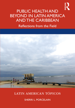 Paperback Public Health and Beyond in Latin America and the Caribbean: Reflections from the Field Book