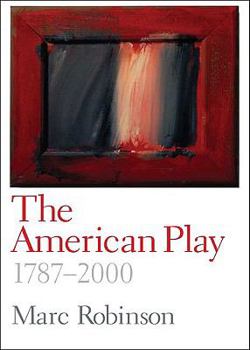 Hardcover The American Play: 1787-2000 Book