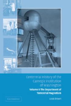 Paperback Centennial History of the Carnegie Institution of Washington: Volume 2, the Department of Terrestrial Magnetism Book