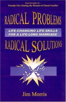 Paperback Radical Problems/Radical Solutions: Life-Changing Life Skills for a Life-Long Marriage Book