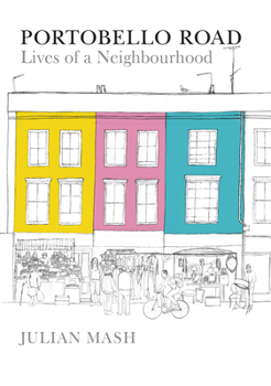 Hardcover Portobello Road: Lives of a Neighbourhood Book