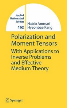 Paperback Polarization and Moment Tensors: With Applications to Inverse Problems and Effective Medium Theory Book