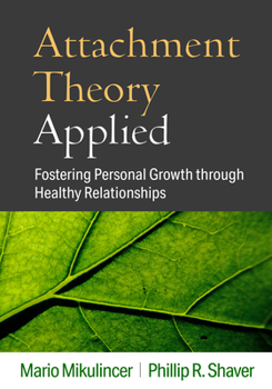 Hardcover Attachment Theory Applied: Fostering Personal Growth Through Healthy Relationships Book