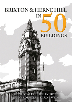 Paperback Brixton and Herne Hill in 50 Buildings Book