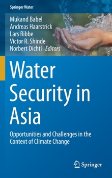 Hardcover Water Security in Asia: Opportunities and Challenges in the Context of Climate Change Book