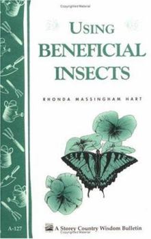 Paperback Using Beneficial Insects: Storey's Country Wisdom Bulletin A-127 Book
