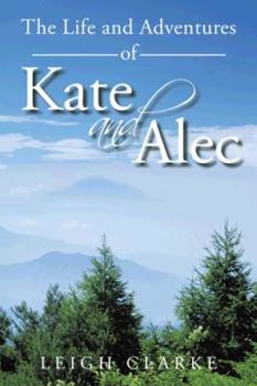 Paperback The Life and Adventures of Kate and Alec Book