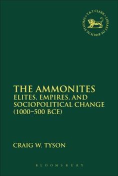 Paperback The Ammonites: Elites, Empires, and Sociopolitical Change (1000-500 Bce) Book