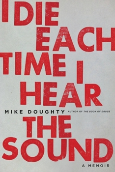 Paperback I Die Each Time I Hear the Sound: A Memoir Book