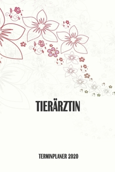 Tierärztin - Terminplaner 2020: Organizer und Planer mit individuellem Cover | Geschenk für Büro, Arbeitskollegen, Kollegen und Mitarbeiter | ... Wochenplaner, Jahresplaner (German Edition)