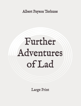 Paperback Further Adventures of Lad: Large Print Book
