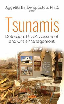 Tsunamis: Detection, Risk Assessment and Crisis Management (Natural Disaster Research, Prediction and Mitigation)