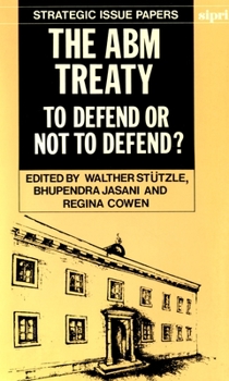 Paperback The Abm Treaty: To Defend or Not to Defend? Book