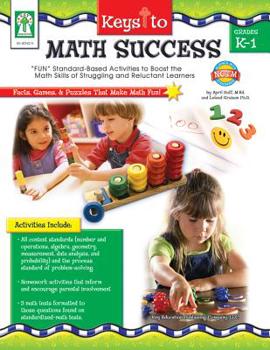 Paperback Keys to Math Success, Grades K - 1: "fun" Standard-Based Activities to Boost the Math Skills of Struggling and Reluctant Learners Book