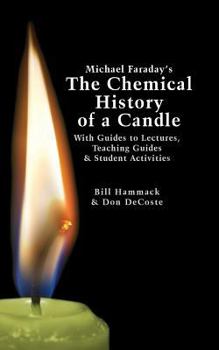 Paperback Michael Faraday's The Chemical History of a Candle: With Guides to Lectures, Teaching Guides & Student Activities Book