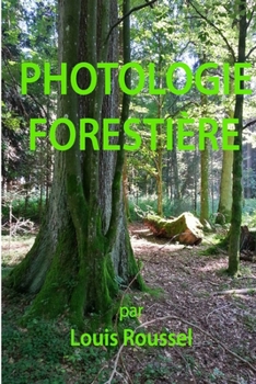 Paperback Photologie forestière: Effet de la lumière sur le milieu forestier [French] Book