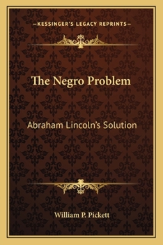 Paperback The Negro Problem: Abraham Lincoln's Solution Book