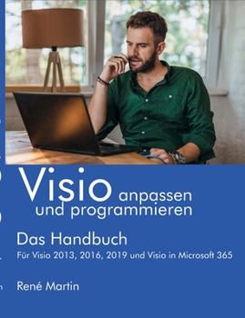 Paperback Visio anpassen und programmieren: Das Handbuch. Für Visio 2013, 2016, 2019 und Visio in Microsoft 365 [German] Book