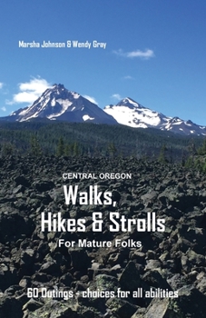 Paperback Central Oregon Walks, Hikes & Strolls for Mature Folks Book