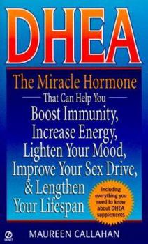 Mass Market Paperback DHEA: The Miracle Hormone That Can Help Boost Immunity Increase Energy Lighten Your Mo Book