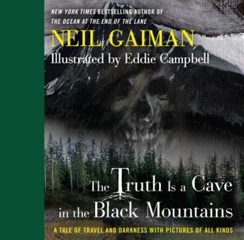 Hardcover The Truth Is a Cave in the Black Mountains: A Tale of Travel and Darkness with Pictures of All Kinds Book