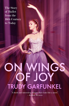 Paperback On Wings of Joy: The Story of Ballet from the 16th Century to Today Book