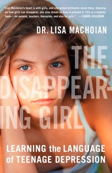 Paperback The Disappearing Girl: Learning the Language of Teenage Depression Book