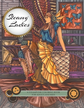 Paperback Steamy Ladies: A Steampunk Coloring Book