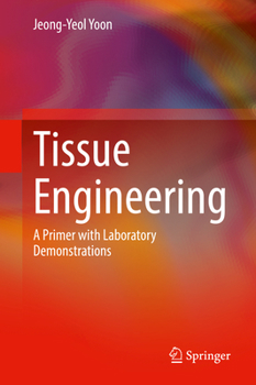 Hardcover Tissue Engineering: A Primer with Laboratory Demonstrations Book