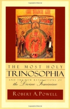 Paperback The Most Holy Trinosophia: And the New Revelation of the Divine Feminine Book