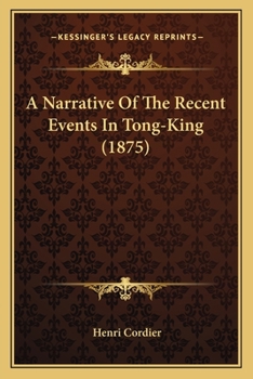 Paperback A Narrative Of The Recent Events In Tong-King (1875) Book