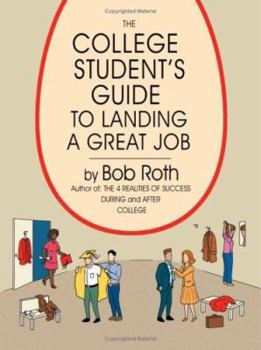 Paperback The College Student's Guide to Landing a Great Job Book