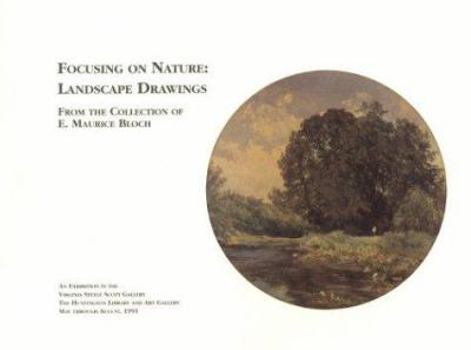 Focusing on Nature: Landscape Drawings from the Collection of E. Maurice Bloch