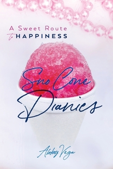 Paperback Sno-Cone Diaries: A Sweet Route to Happiness Book