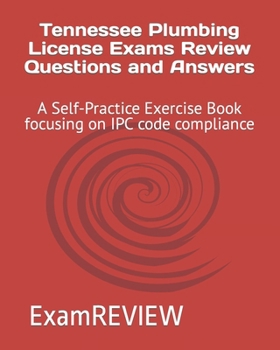 Paperback Tennessee Plumbing License Exams Review Questions and Answers: A Self-Practice Exercise Book focusing on IPC code compliance Book