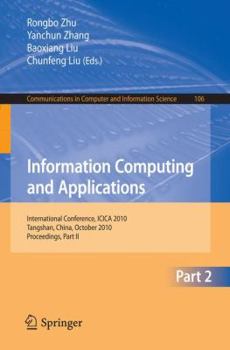 Paperback Information Computing and Applications: International Conference, ICICA 2010, Tangshan, China, October 15-18, 2010, Proceedings, Part II Book