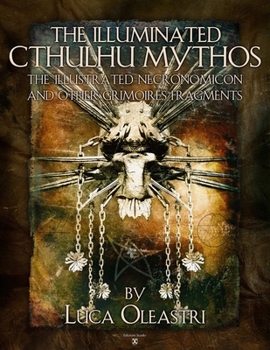 Paperback The Illuminated Cthulhu Mythos - the Illustrated Necronomicon and other Grimories Fragments Book