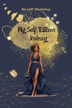 Paperback My Self Esteem Journey (SelfLove SelfCare SelfManifest SelfRescue) Book