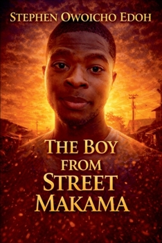 The Boy from Street Makama: A story that resonates with the universal themes of struggle, resilience, and the unwavering power of faith