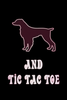 Paperback And Tic Tac Toe: Dog Owners And Tic Tae Toe Board Game Enthusiasts Book 6"x9" 100 pages Notebook Book